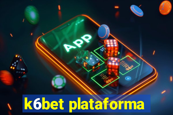 k6bet plataforma